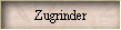 Zugrinder